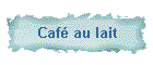 Caf au lait